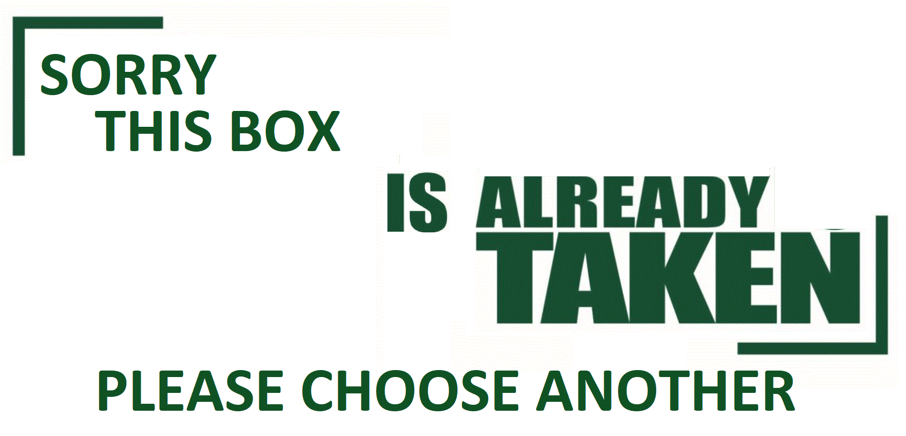 image reads "Sorry this box already taken, please choose another